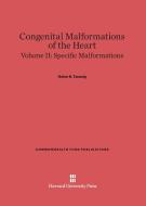 Congenital Malformations of the Heart, Volume II, Specific Malformations di Helen B. Taussig edito da Harvard University Press
