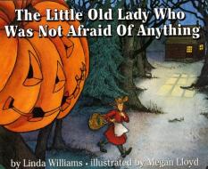The Little Old Lady Who Was Not Afraid of Anything di Linda Williams edito da HARPERCOLLINS
