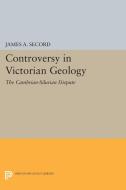Controversy in Victorian Geology di James A. Secord edito da Princeton University Press