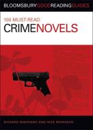 100 Must-read Crime Novels di Nick Rennison, Richard Shephard edito da Bloomsbury Publishing PLC