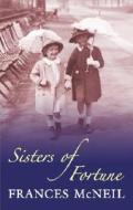Sisters of Fortune di Frances McNeil edito da Severn House Publishers