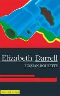 Russian Roulette di Elizabeth Darrell edito da Severn House Large Print