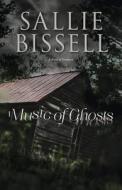 Music Of Ghosts di Sallie Bissell edito da Llewellyn Publications,u.s.