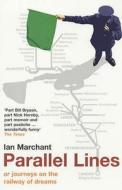 Parallel Lines di Ian Marchant edito da Bloomsbury Publishing Plc