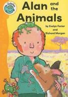 Alan and the Animals di Evelyn Foster edito da CRABTREE PUB