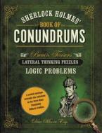 Sherlock Holmes' Book of Conundrums: Brain Teasers, Lateral Thinking Puzzles, Logic Problems di Dan Moore edito da CHARTWELL BOOKS