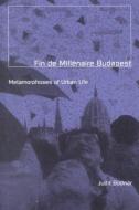 Fin De Millenaire Budapest di Judit Bodnar edito da University of Minnesota Press
