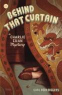 Behind That Curtain: A Charlie Chan Mystery di Earl Derr Biggers edito da ACADEMY CHICAGO PUB LTD