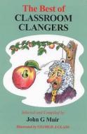 The Best Of Classroom Clangers di John G. Muir edito da Gordon Wright Publishing Ltd