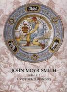 John Moyr Smith 1839-1912 di Annamarie Stapleton edito da Richard Dennis