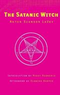 The Satanic Witch 2ed di Anton Szandor LaVey edito da Feral House,U.S.