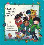 Sasha And The Wind di Rhea Tregebov edito da Second Story Press