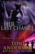 Her Last Chance di Toni Anderson edito da Toni Anderson