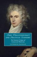 Mary Wollstonecraft and Political Economy: The Feminist Critique of Commercial Modernity di Catherine Packham edito da CAMBRIDGE