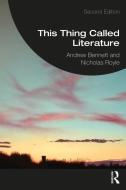 This Thing Called Literature di Andrew Bennett, Nicholas Royle edito da Taylor & Francis Ltd