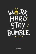 Work Hard Stay Notebook: Cute Bumblebee - Lined Notepad / Journal for Women, Men and Kids. Great Gift Idea for All Bee L di Bees Matter Publishing edito da INDEPENDENTLY PUBLISHED