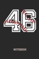 46 Notebook: Baseball Player Jersey Number 46 Sports Blank Notebook Journal Diary for Quotes and Notes - 110 Lined Pages di Sporty Girl edito da INDEPENDENTLY PUBLISHED