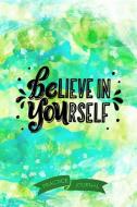 Believe in Yourself: Pen Lettering Practice Blank Lined and Graph Paper Notebook Journal Diary Composition Notepad 120 P di Isabel Collins M. edito da INDEPENDENTLY PUBLISHED
