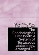 The Conchologist's First Book di Edgar Allan Poe, Thomas Brown edito da Bibliolife