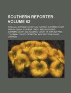 Southern Reporter Volume 62 di Alabama Supreme Court edito da Rarebooksclub.com