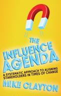 The Influence Agenda di M. Clayton edito da Palgrave Macmillan