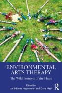 Environmental Arts Therapy edito da Taylor & Francis Ltd