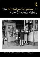 The Routledge Companion to New Cinema History edito da Taylor & Francis Ltd