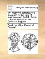 The History Of Paradise di Presbyterian Church of England edito da Gale Ecco, Print Editions