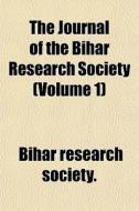 The Journal Of The Bihar Research Societ di Bihar Research Society edito da General Books