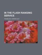 In The Flash Ranging Service di Edward Alva Trueblood edito da General Books Llc