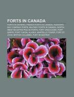 Forts in Canada di Source Wikipedia edito da Books LLC, Reference Series