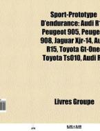 Sport-prototype D'endurance: Audi R10, P di Livres Groupe edito da Books LLC, Wiki Series