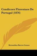 Condicoes Florestaes de Portugal (1876) di Bernardino Barros Gomes edito da Kessinger Publishing
