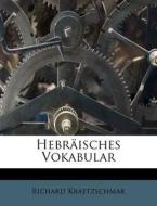 Hebr Isches Vokabular di Richar Kraetzschmar edito da Nabu Press