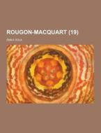 Rougon-macquart (19) di Emile Zola edito da Theclassics.us