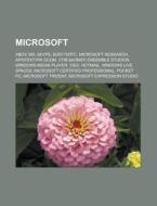 Microsoft: Xbox 360, Skype, Bill Hey T S di Dzherelo Wikipedia edito da Books LLC, Wiki Series