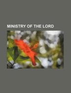 Ministry Of The Lord di Books Group edito da General Books