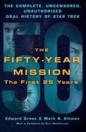 The Fifty-Year Mission di Edward Gross, Mark A. Altman edito da Thomas Dunne Books