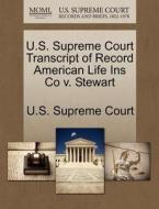 U.s. Supreme Court Transcript Of Record American Life Ins Co V. Stewart edito da Gale Ecco, U.s. Supreme Court Records