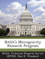 Nasa\'s Microgravity Research Program di Dan R Woodard edito da Bibliogov