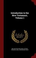 Introduction To The New Testament, Volume 1 di Melancthon Williams Jacobus, Theodor Zahn, John Moore Trout edito da Andesite Press