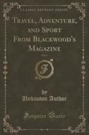 Travel, Adventure, And Sport From Blackwood's Magazine, Vol. 5 (classic Reprint) di Unknown Author edito da Forgotten Books