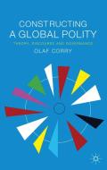 Constructing a Global Polity di Olaf Corry edito da Palgrave Macmillan