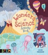 Wonders of Science Activity Book di Lisa Regan edito da ARCTURUS ED
