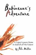 Babineaux\'s Adventure di John Miller edito da America Star Books