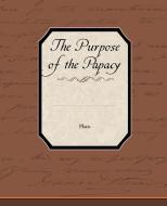 The Purpose of the Papacy di Plato edito da Book Jungle