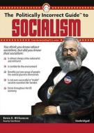 The Politically Incorrect Guide to Socialism di Kevin D. Williamson edito da Blackstone Audiobooks