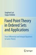 Fixed Point Theory in Ordered Sets and Applications di Carl (Martin-Luther-Universitat Halle-Wittenberg Siegfried, Seppo Heikkila edito da Springer-Verlag New York Inc.