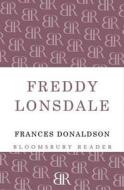 Freddy Lonsdale di Frances Donaldson edito da Bloomsbury Publishing Plc