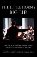 The Little Horn's Big Lie! di Mts And Yisrael Avila Lynda L. Durrett edito da Xlibris